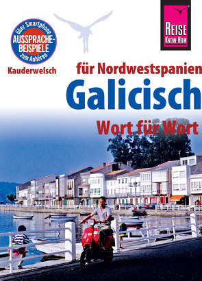 Reise Know-How Sprachführer Galicisch – Wort für Wort: Kauderwelsch-Band 103 von Diestelmeier,  Katharina, Neira,  David Casado