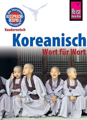 Reise Know-How Sprachführer Koreanisch – Wort für Wort: Kauderwelsch-Band 44 von Haubold,  Andreas, Haubold,  Dietrich