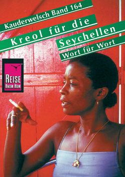 Reise Know-How Sprachführer Kreol für die Seychellen – Wort für Wort: Kauderwelsch-Band 164 von Goridis,  Uta
