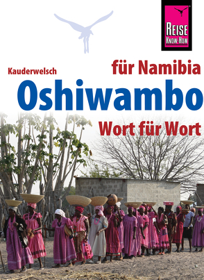 Reise Know-How Sprachführer Oshiwambo – Wort für Wort (für Namibia): Kauderwelsch-Band 231 von Ndengu,  Esther, Ndengu,  Gabriel