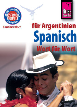 Reise Know-How Sprachführer Spanisch für Argentinien – Wort für Wort: Kauderwelsch-Band 84 von Som,  O'Niel V