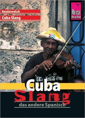 Reise Know-How Sprachführer Cuba Slang – das andere Spanisch von Sobisch,  Jens