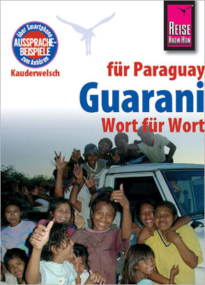 Reise Know-How Sprachführer Guarani für Paraguay – Wort für Wort von Lustig,  Wolf
