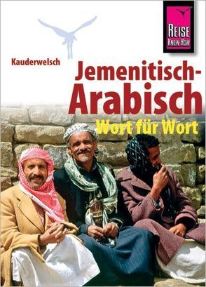 Reise Know-How Sprachführer Jemenitisch-Arabisch – Wort für Wort (Arabisch für Jemen) von Walther,  Heiner