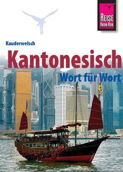 Kantonesisch – Wort für Wort von Hammes,  Frank, Hammes,  Sharon Yan