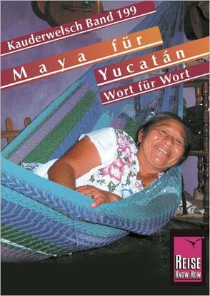 Reise Know-How Sprachführer Maya für Yucatán – Wort für Wort von Grabowski,  Nils Thomas, Kolmer,  Katrin