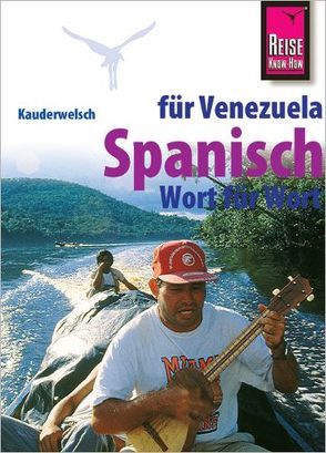 Reise Know-How Sprachführer Spanisch für Venezuela – Wort für Wort von Gordones,  Olivia, Kaiser,  Diethelm