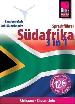 Reise Know-How Sprachführer Südafrika 3 in 1: Afrikaans, Xhosa, Zulu – Wort für Wort von Roussat,  Irène, Schirrmacher,  Heidi, Sello-Sihlabeni,  Lawrence, Suelmann,  Thomas