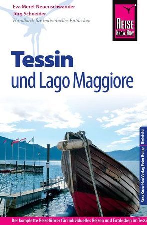 Reise Know-How Tessin und Lago Maggiore von Neuenschwander,  Eva Meret, Schneider,  Jürg