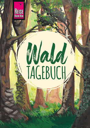 Reise Know-How Wald-Tagebuch von Urban-Rump,  Gunda