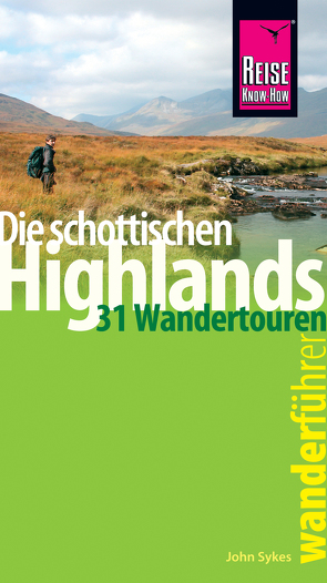 Reise Know-How Wanderführer Die schottischen Highlands – 31 Wandertouren von Sykes,  John