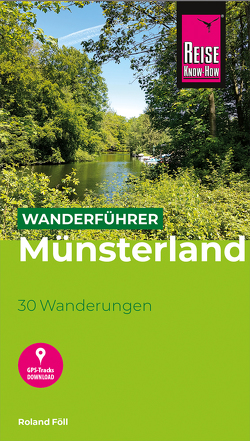 Reise Know-How Wanderführer Münsterland : 30 Wanderungen von Föll,  Roland