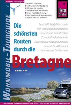 Reise Know-How Wohnmobil-Tourguide Bretagne von Höh,  Rainer