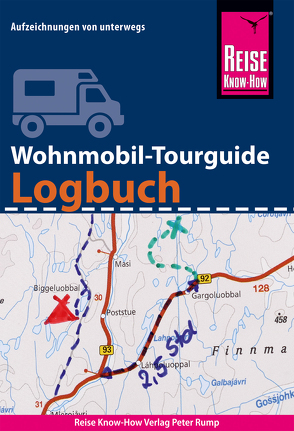 Reise Know-How Wohnmobil-Tourguide Logbuch : Reisetagebuch für Aufzeichnungen von unterwegs von Feldmann,  Franziska, Urban-Rump,  Gunda