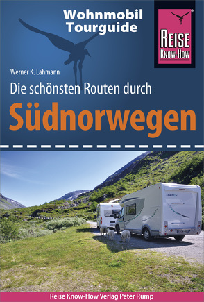 Reise Know-How Wohnmobil-Tourguide Südnorwegen von Lahmann,  Werner K.