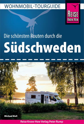 Reise Know-How Wohnmobil-Tourguide Südschweden von Moll,  Michael