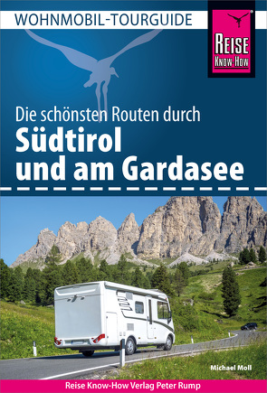 Reise Know-How Wohnmobil-Tourguide Südtirol und Gardasee von Moll,  Michael