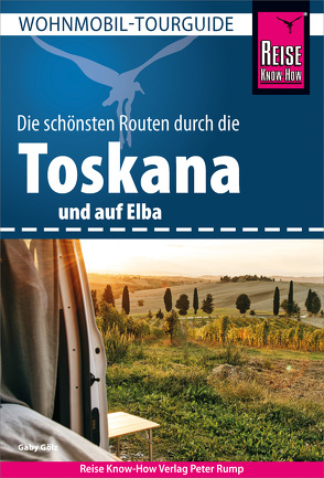 Reise Know-How Wohnmobil-Tourguide Toskana und Elba von Gölz,  Gaby