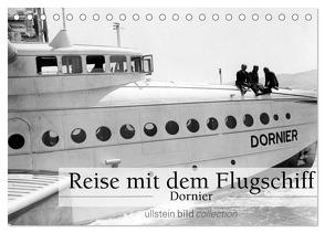 Reise mit dem Flugschiff – Dornier (Tischkalender 2024 DIN A5 quer), CALVENDO Monatskalender von bild Axel Springer Syndication GmbH,  ullstein