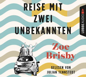 Reise mit zwei Unbekannten von Brisby,  Zoe, Buchgeister,  Monika, Tennstedt,  Julian