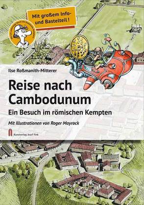 Reise nach Cambodunum von Mayrock,  Roger, Roßmanith-Mitterer,  IIlse