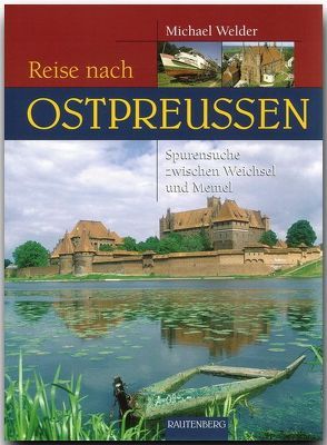 Reise nach Ostpreußen von Welder,  Michael