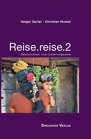Reise.reise.2 von Hussel,  Christian, Oertel,  Holger