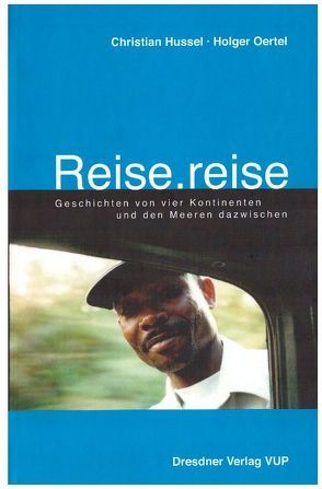 Reise.reise von Hussel,  Christian, Oertel,  Holger