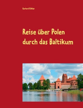 Reise über Polen durch das Baltikum von Köhler,  Gerhard