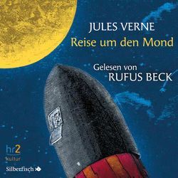 Reise um den Mond von Baier,  Lothar, Beck,  Rufus, Mir-Ali,  Parviz, Verne,  Jules