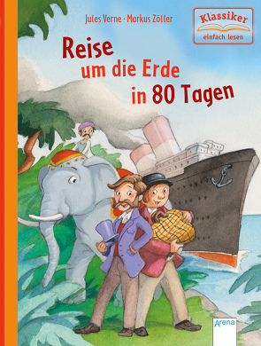 Reise um die Erde in 80 Tagen von Knape,  Wolfgang, Verne,  Jules, Zöller,  Markus