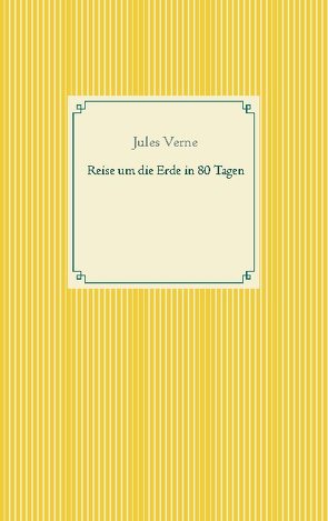 Reise um die Erde in 80 Tagen von Verne,  Jules