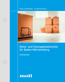 Reise- und Umzugskostenrecht für Baden-Württemberg von Kuretschka,  Bastian, Lewinski,  Georg-Dieter von