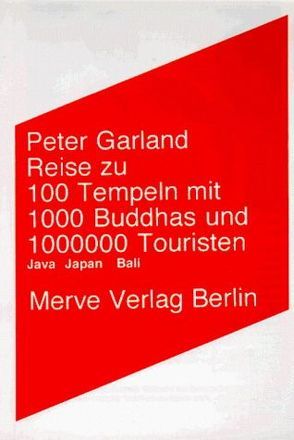 Reise zu 100 Tempeln mit 1000 Buddhas und 1000000 Touristen von Garland,  Peter, Tyradellis,  Daniel