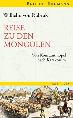 Reise zu den Mongolen von Leicht,  Hans Dieter, Rubruk,  Wilhelm von