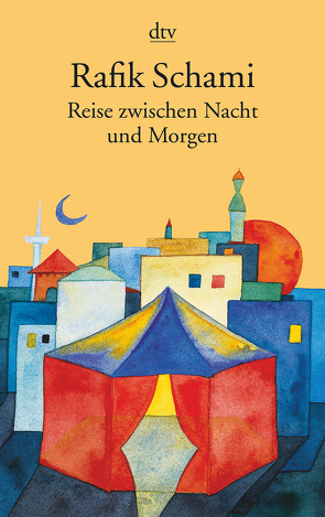 Reise zwischen Nacht und Morgen von Schami,  Rafik