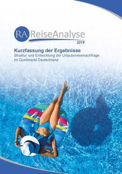 Reiseanalyse 2019: Kurzfassung der Ergebnisse von Beer,  Henrike, Grimm,  Bente, Koch,  Astrid, Wagner,  Philipp