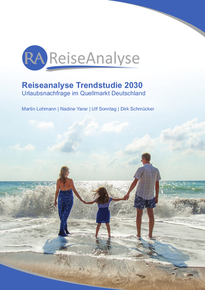 Reiseanalyse Trendstudie 2030 von FUR Forschungsgemeinschaft Urlaub und Reisen e.V., Lohmann,  Martin, Schmücker,  Dirk, Sonntag,  Ulf, Wiegand,  Guido, Yarar,  Nadine