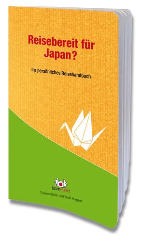 Reisebereit für Japan? von Huggler,  Yoshi, Köhler,  Thomas