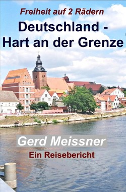 Reiseberichte / Deutschland – Hart an der Grenze von Meißner,  Gerd
