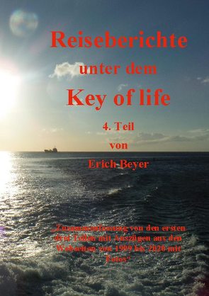 Reiseberichte unter dem Key of life von Beyer,  Erich