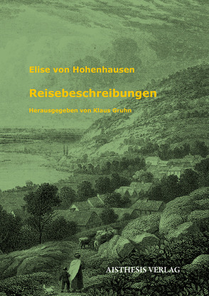 Reisebeschreibungen von Elise von Hohenhausen, Gruhn,  Klaus