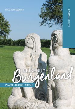 Reisebuch Burgenland von Altmann,  Gerhard, Cremer,  Matthias, Eiweck,  Susanne, Freudensprung-Schöll,  Silvia, Frühstück,  Michaela, Hergovich,  Fred, Jungnikl,  Saskia, Kritsch-Schmall,  Sabine, Kuch,  Kurt, Lang,  Alois, Menasse,  Peter, Millendorfer,  Wolfgang, Pittner,  Roland, Prior,  Thomas, Schermann,  Harald, Schüller,  Rainer, Sebauer,  Johanna, Sebauer,  Vera, Stefanitsch,  Markus, Tóth,  Barbara, Wagner,  Philipp, Wagner,  Wolfgang, Weisgram,  Wolfgang