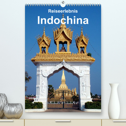 Reiseerlebnis Indochina (Premium, hochwertiger DIN A2 Wandkalender 2023, Kunstdruck in Hochglanz) von Rudolf Blank,  Dr.