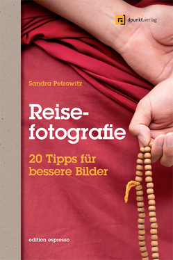 Reisefotografie (Edition Espresso) von Petrowitz,  Sandra