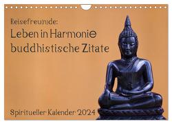 Reisefreu(n)de: Leben in Harmonie – buddhistische Zitate (Wandkalender 2024 DIN A4 quer), CALVENDO Monatskalender von Gruse,  Sven