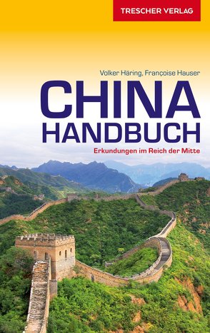 TRESCHER Reiseführer China Handbuch von Françoise Hauser, Volker Häring