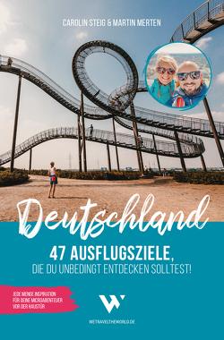 Reiseführer Deutschland – 47 Ausflugsziele, die du entdeckt haben solltest!