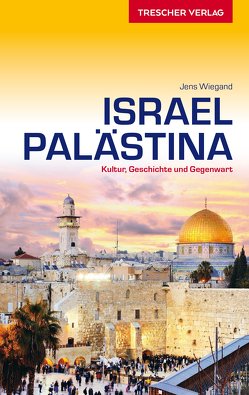 TRESCHER Reiseführer Israel und Palästina von Jens Wiegand