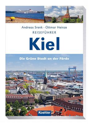 Reiseführer Kiel von Heinze,  Ottmar, Srenk,  Andreas